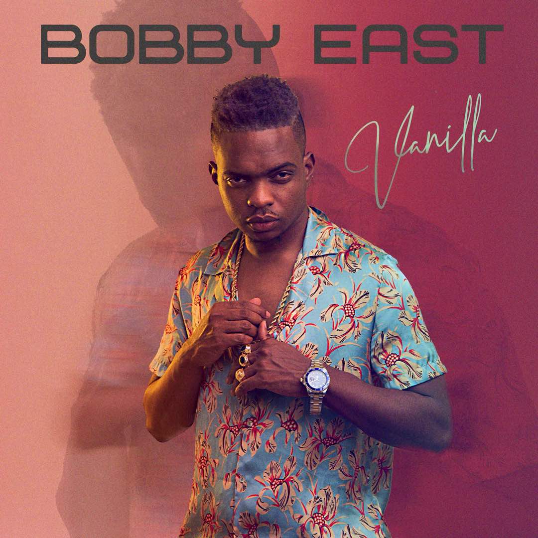 Bobby East set to drop Vanilla Album before end of Year See the Cover