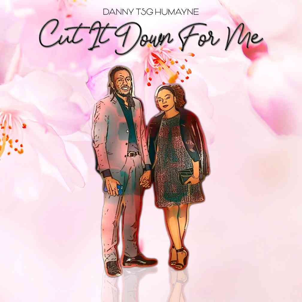Danny TSG Humayne – “Cut It Down For Me” Compilation