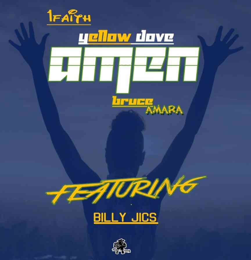 1Faith, Yellow Dove, Bruce Amara ft. Billy Jics – “Amen”