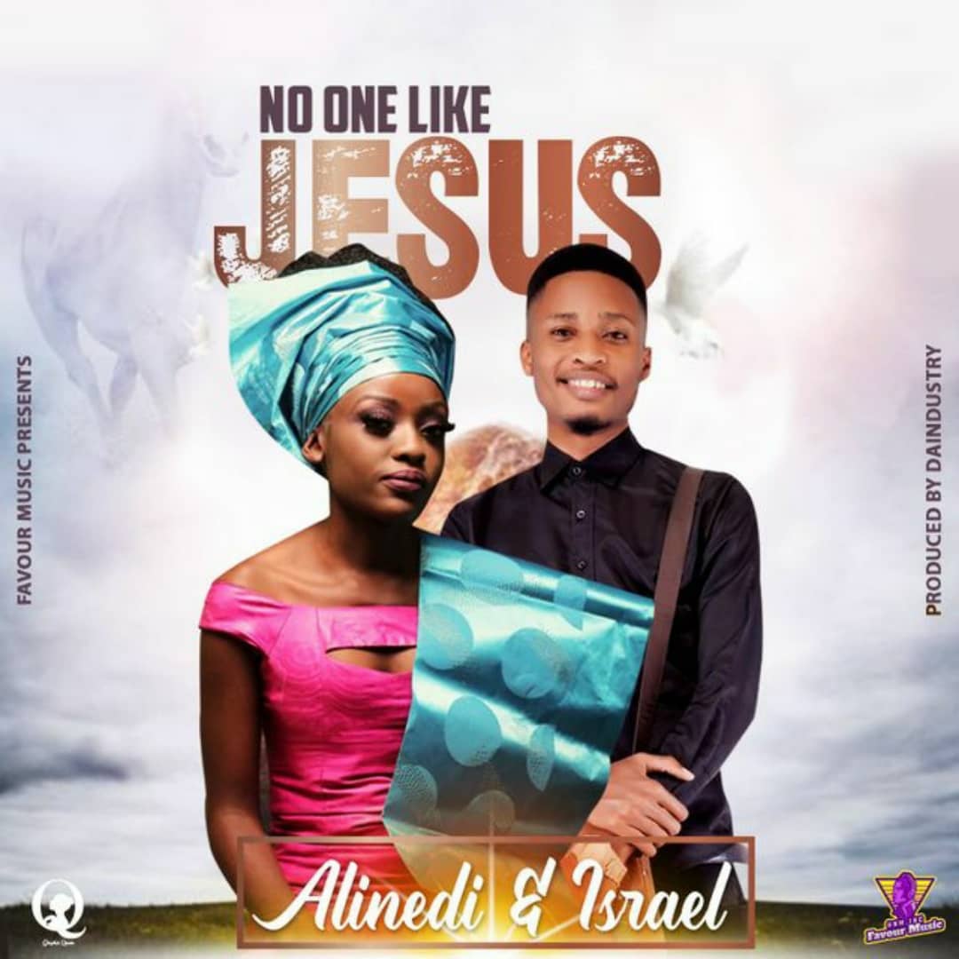 Alinedi & Israel -“No One Like Jesus”