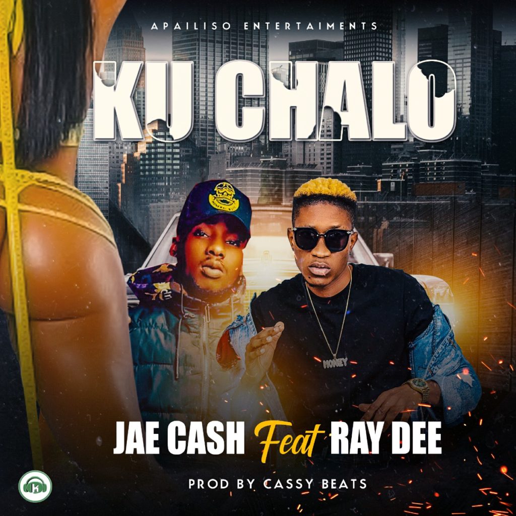 Jae Cash Ft Ray Dee Ku Chalo — Zambian Music Blog