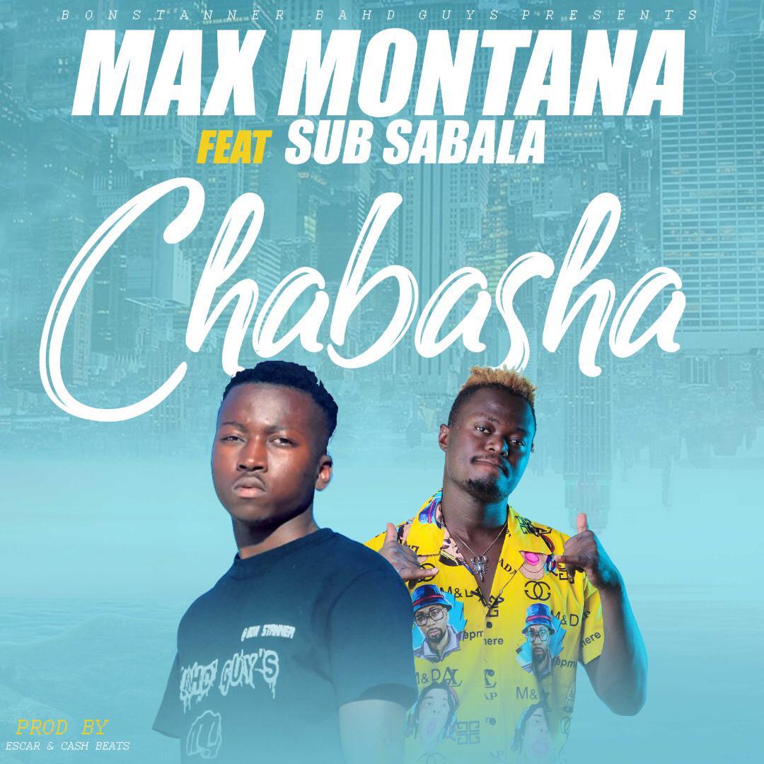 Max Montana Ft. Sub Sabala - "Chabasha" - Zambian Music Blog