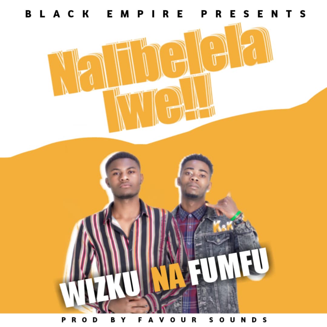 Wizku Na Fumfu – “Nalibelela Iwe”