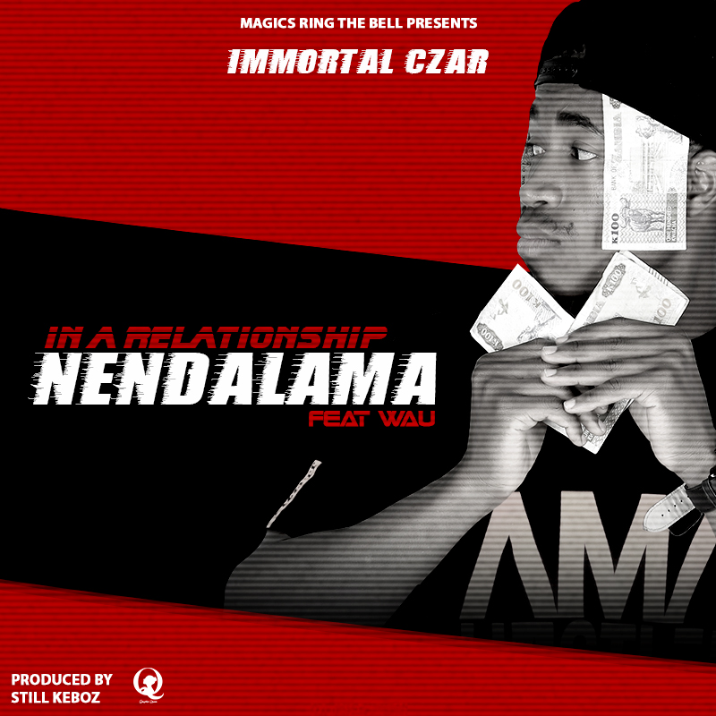 Immortal C’zar ft. Wau – “Nendalama”