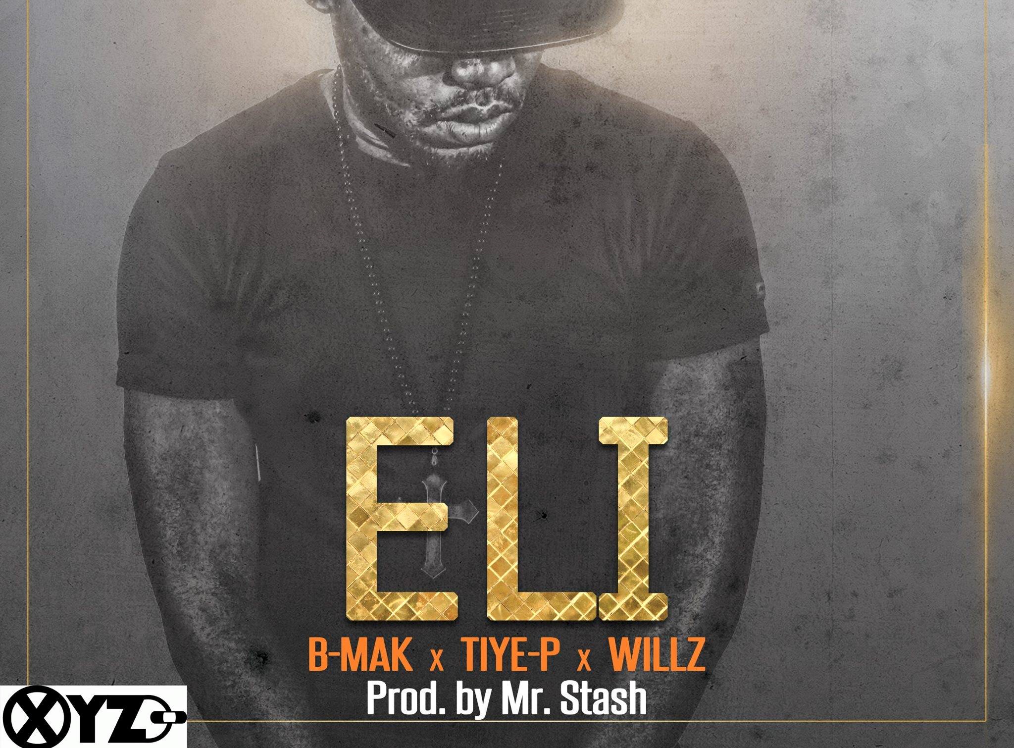 B-Mak Ft. Willz & Tiye-P - ELI - Zambian Music Blog