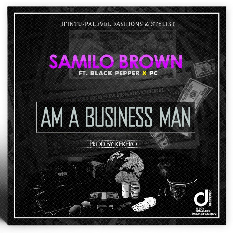 Samilo-Brown-Am-A-Business-Man-feat.-Black-Paper-and-PC-pro-770x770.jpg