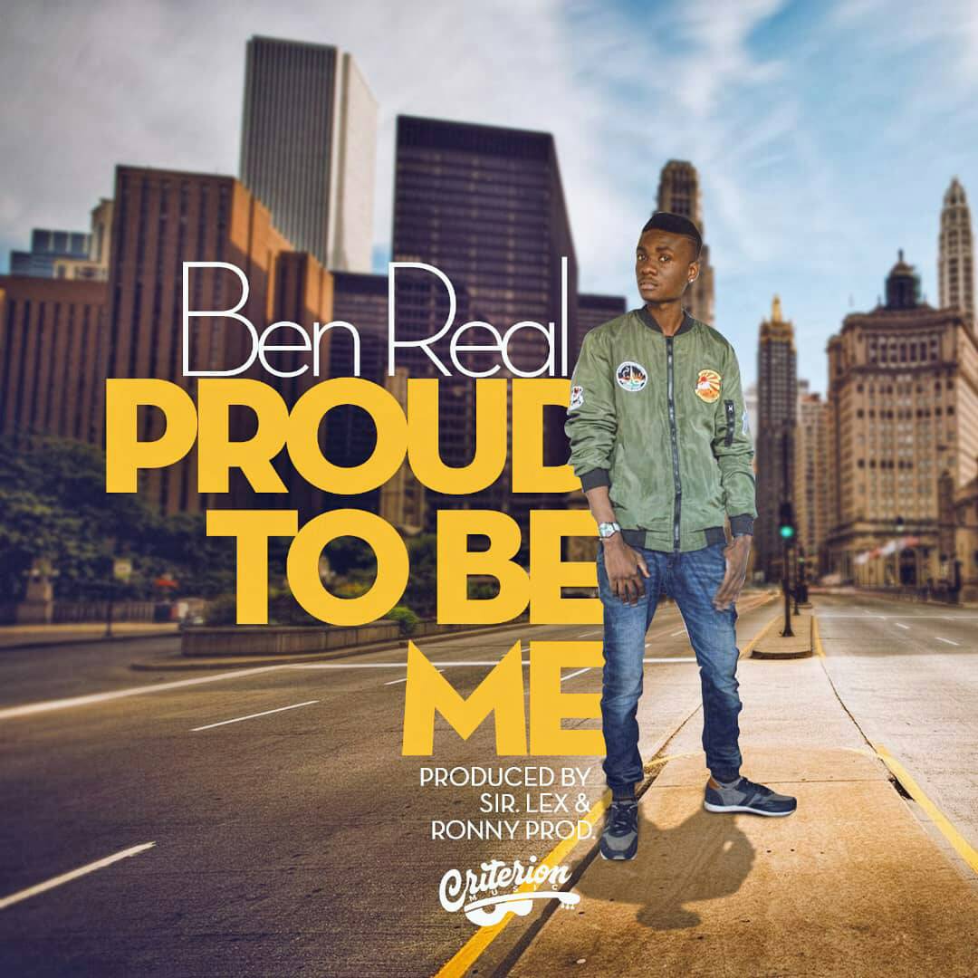 Ben Real – “Proud To Be Me” (Prod. Sir Lex & Ronny Prod)
