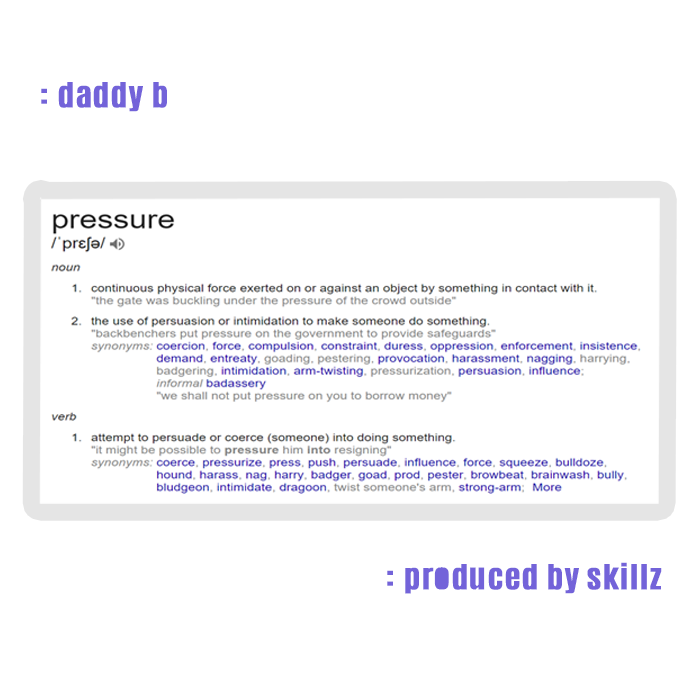 Daddy B – “Pressure (Prod. By Skillz) download - Daddy B – “Pressure (Prod. By Skillz)