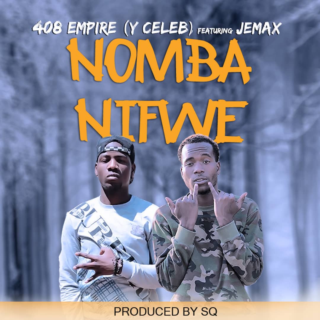 408 Empire (Y Celeb) Ft. Jemax - "Nomba Nifwe" - Zambian Music Blog