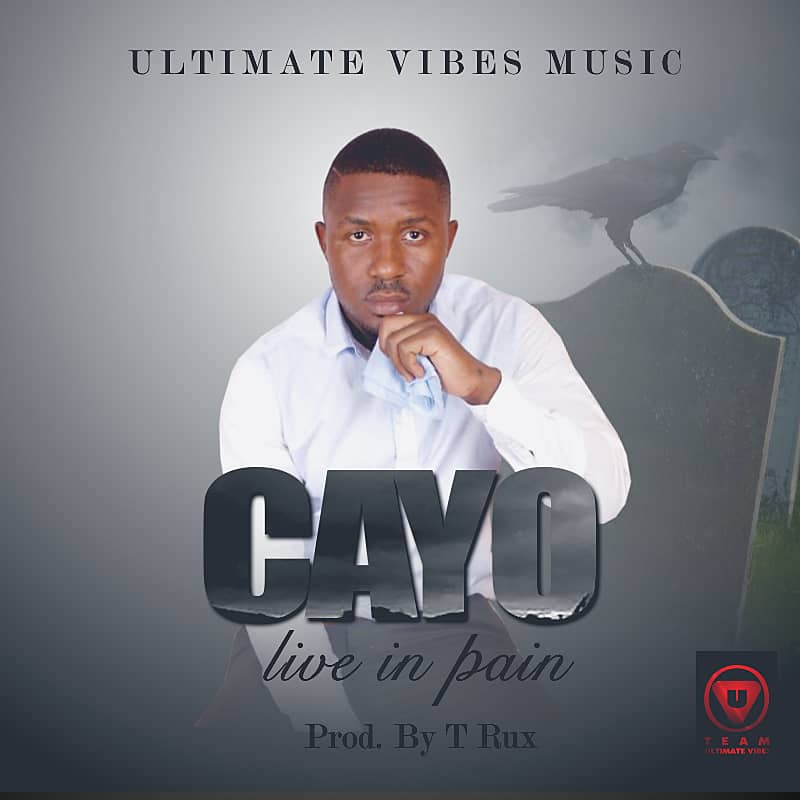 Cayo – “Live In Pain” (Prod. By T-Rux)