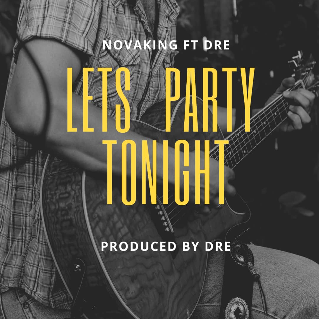 Novaking ft. Dre – “Let’s Party Tonight”