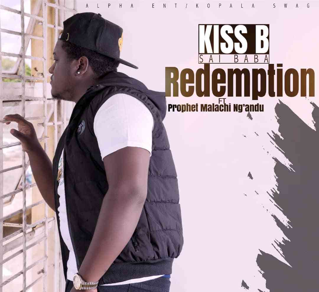 Kiss B Sai Baba Ft. Prophet Malachi - "Redemption" - Zambian Music Blog