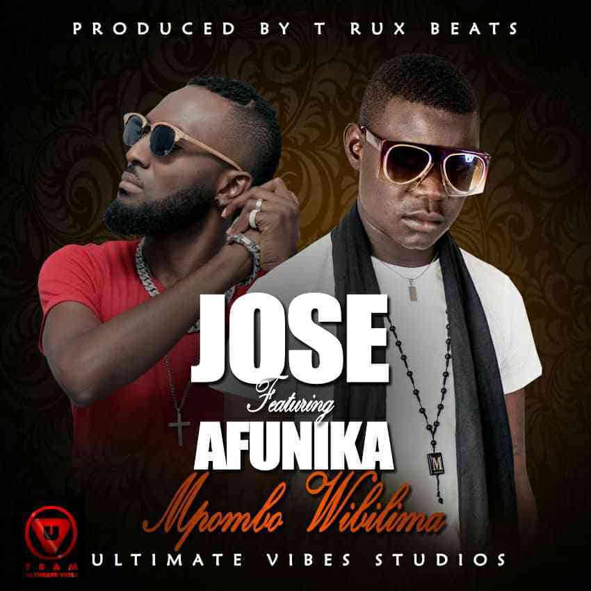 Jose ft. Afunika – “Mpombo Wibilima”