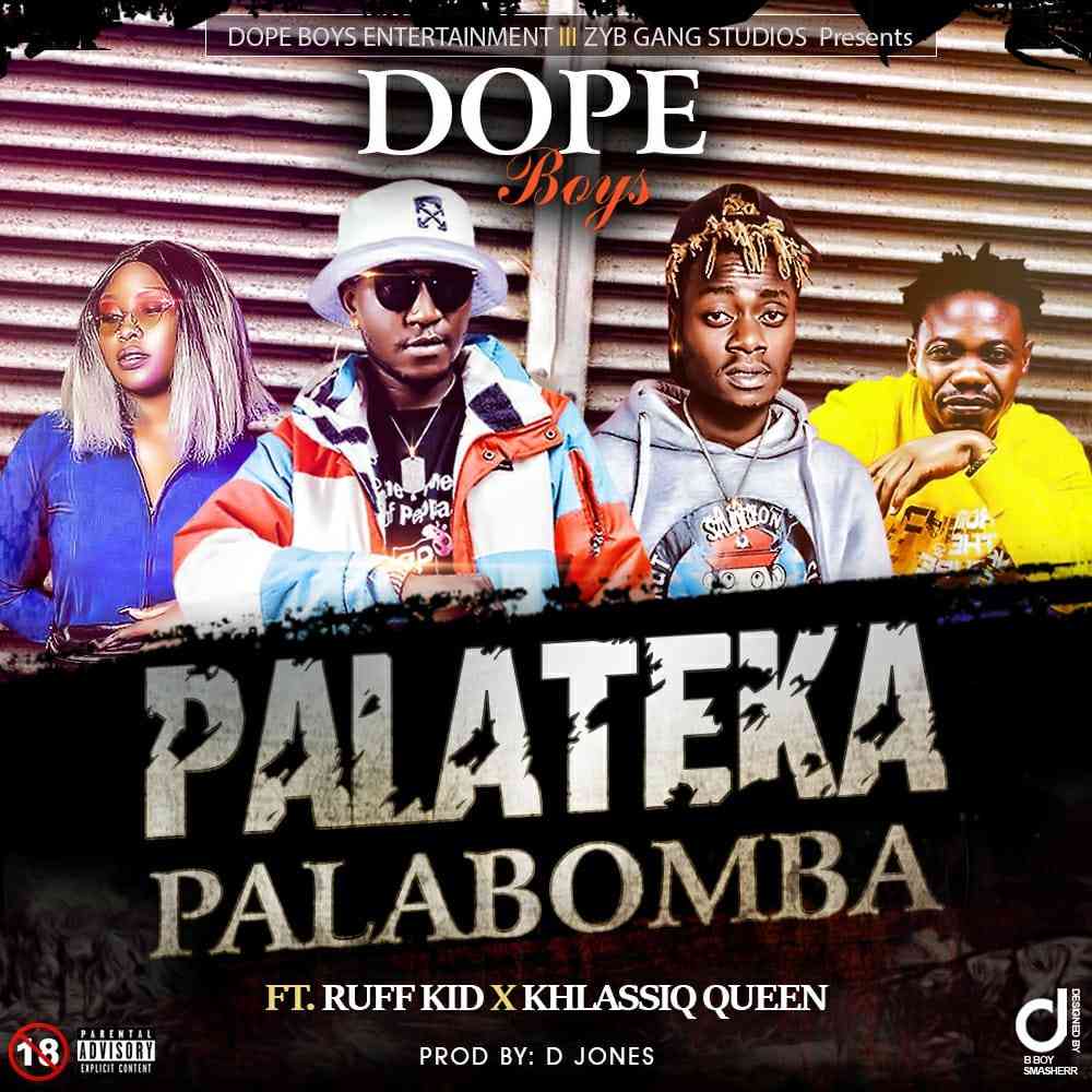 Dope Boys ft. Khlassiq & Ruff kid – “Palateka Palabomba”