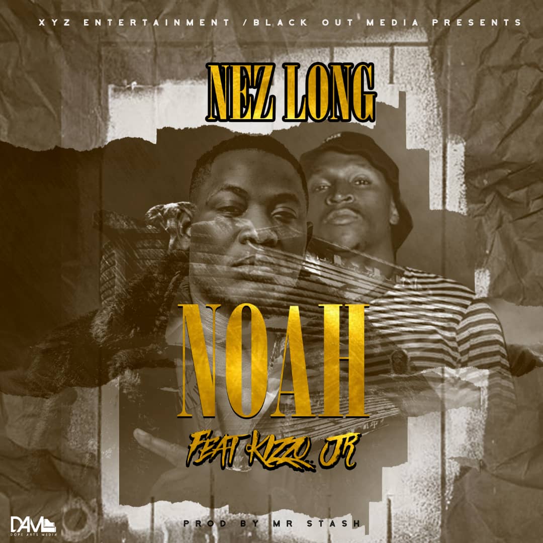 Nez Long ft. Kizzo Jr – “Noah”