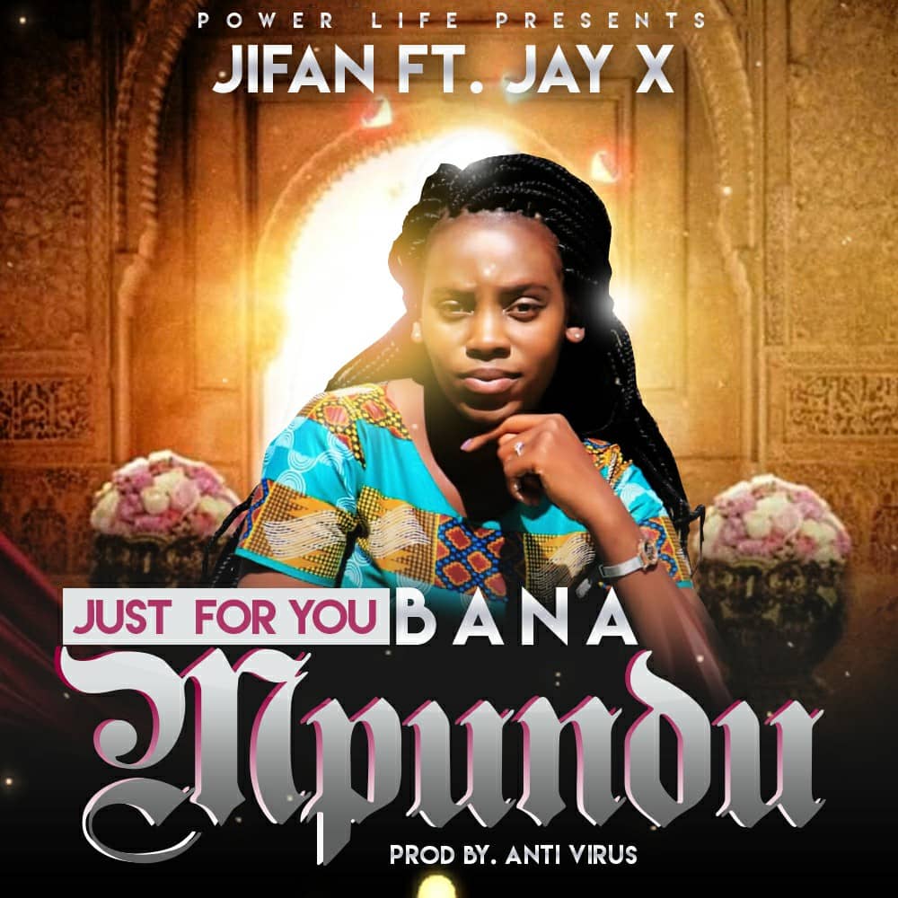 JIFAN ft. Jay X – “Just For You Bana Mpundu (Prod Anti Virus)”