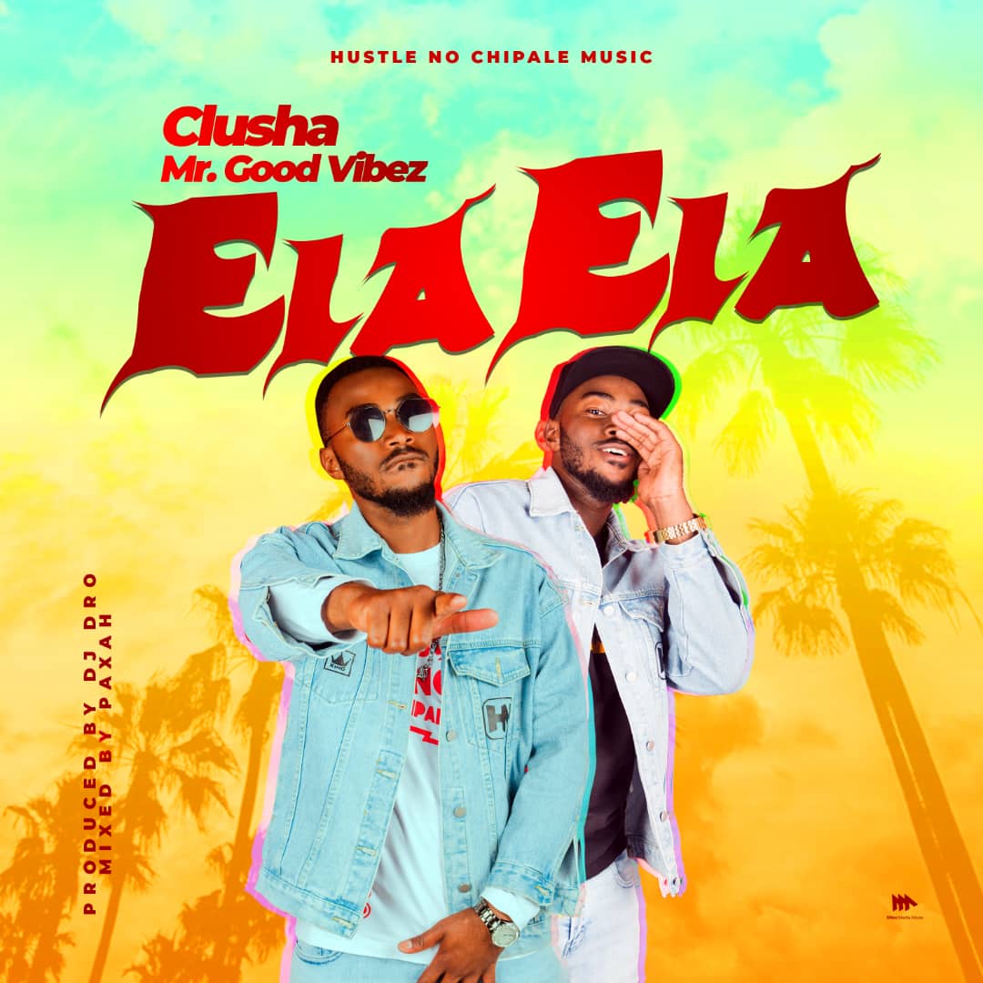 CluSha – “Ela Ela”