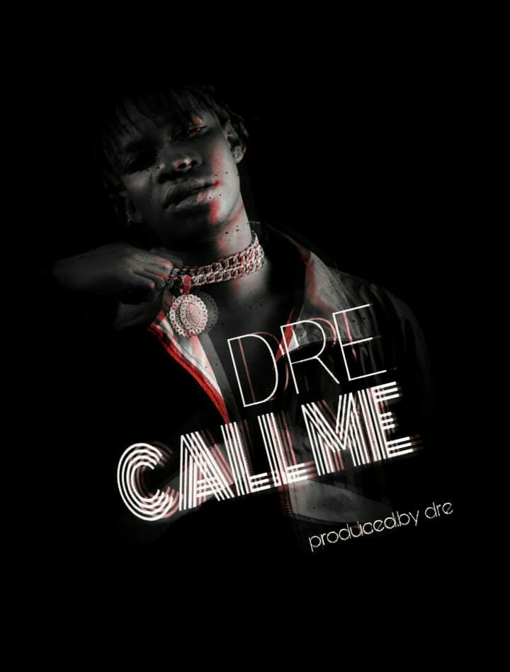 Dre – “Call Me”