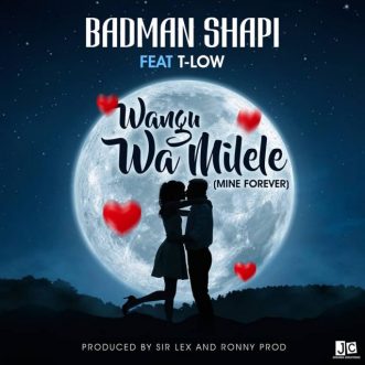 Badman Shapi ft. T-Low – “Wamilele”
