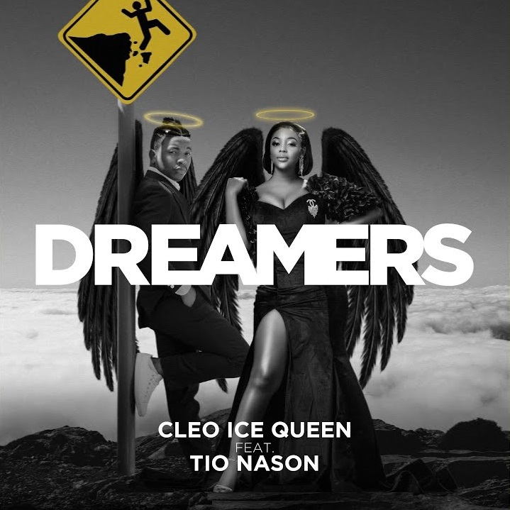 Cleo Ice Queen ft. Tio Nason – “Dreamers”