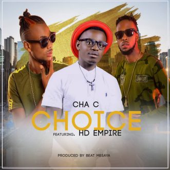 Cha C ft. HD Empire – “Choice”