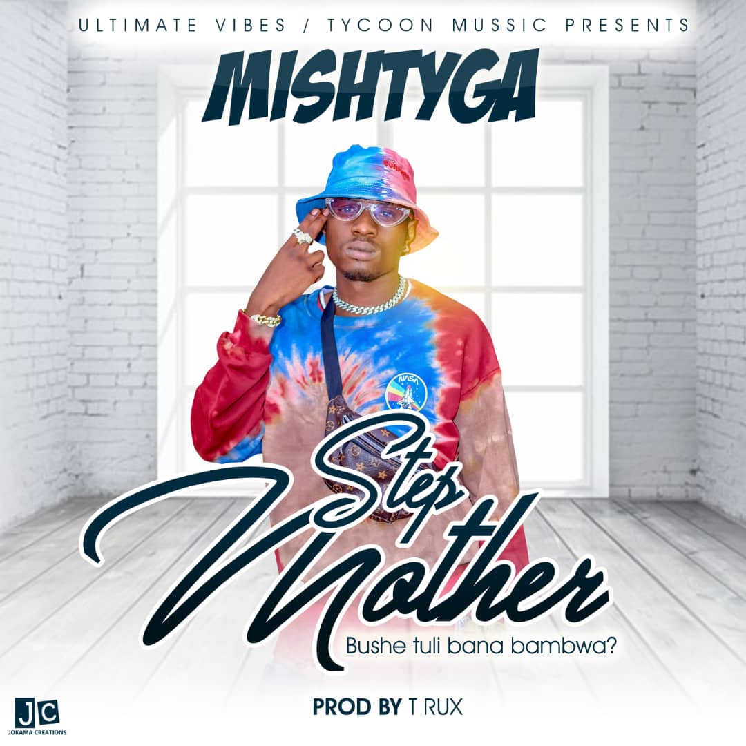 Mish Tyga - "Stepmother" - Zambian Music Blog